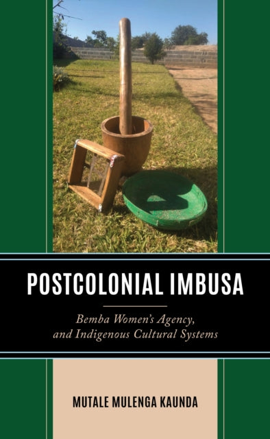 Postcolonial Imbusa: Bemba Women’s Agency and Indigenous Cultural Systems