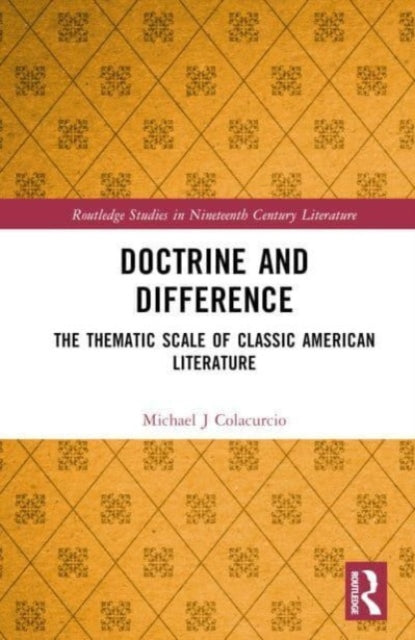 Doctrine and Difference: The Thematic Scale of Classic American Literature