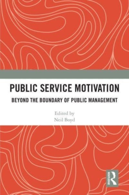 Public Service Motivation: Beyond the Boundary of Public Management