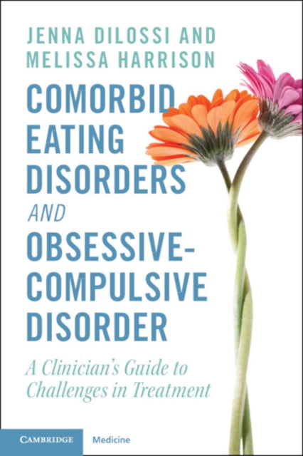 Comorbid Eating Disorders and Obsessive-Compulsive Disorder: A Clinician's Guide to Challenges in Treatment