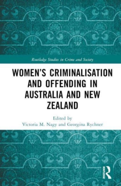 Women’s Criminalisation and Offending in Australia and New Zealand