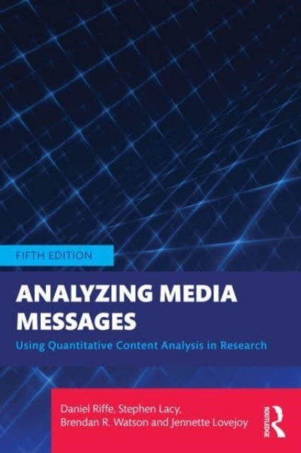 Analyzing Media Messages: Using Quantitative Content Analysis in Research