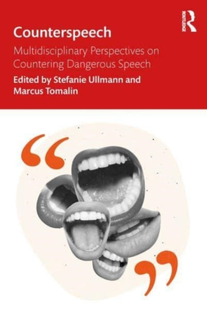 Counterspeech: Multidisciplinary Perspectives on Countering Dangerous Speech