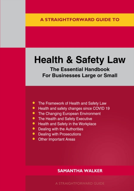 A Straightforward Guide To Health And Safety: The Essential Handbook for Businesses Large and Small
