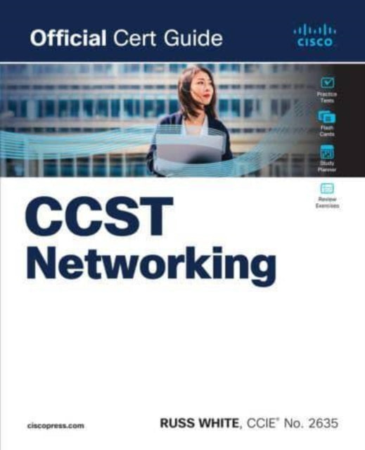 Cisco Certified Support Technician CCST Networking 100-150 Official Cert Guide