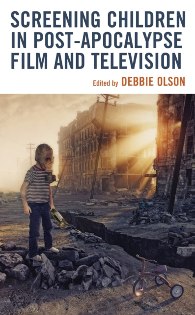 Screening Children in Post-apocalypse Film and Television