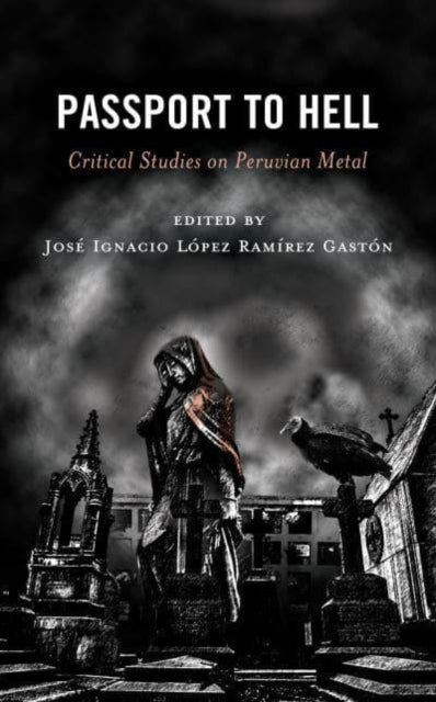 Passport to Hell: Critical Studies on Peruvian Metal