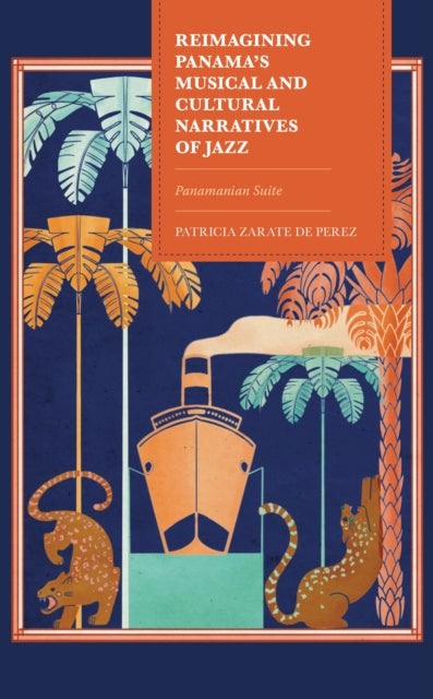 Reimagining Panama's Musical and Cultural Narratives of Jazz: Panamanian Suite