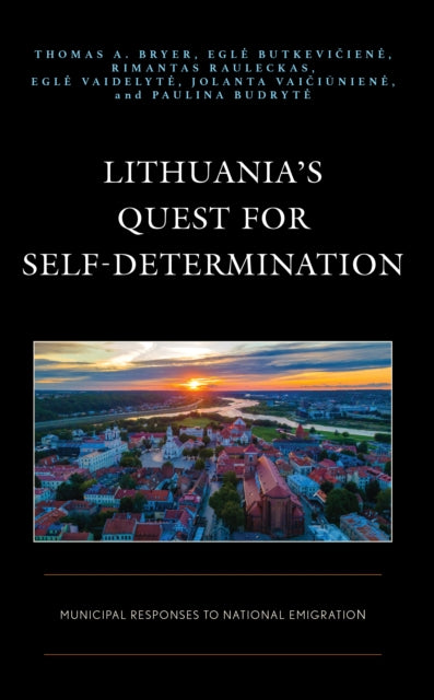 Lithuania’s Quest for Self-Determination: Municipal Responses to National Emigration