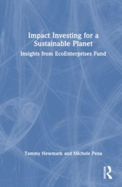 Impact Investing for a Sustainable Planet: Insights from EcoEnterprises Fund