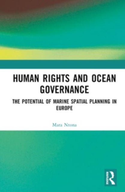 Human Rights and Ocean Governance: The Potential of Marine Spatial Planning in Europe