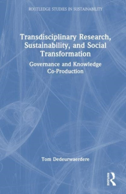 Transdisciplinary Research, Sustainability, and Social Transformation: Governance and Knowledge Co-Production