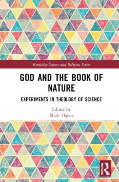 God and the Book of Nature: Experiments in Theology of Science