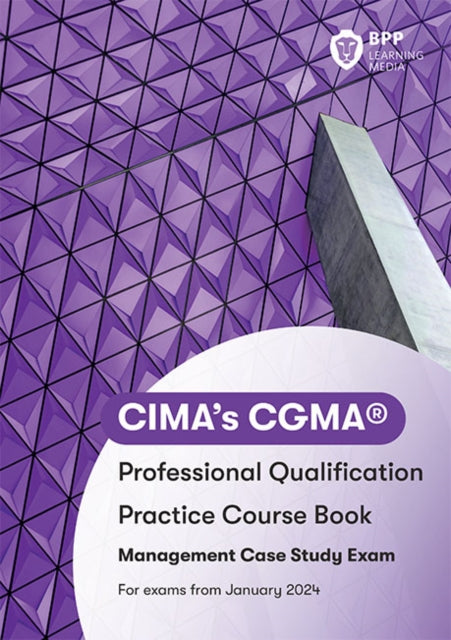 CIMA Management E2, F2 & P2 Integrated Case Study: Practice Workbook