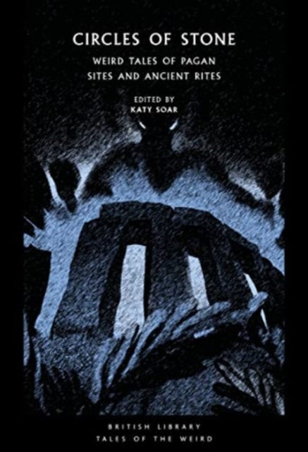 Circles of Stone: Weird Tales of Pagan Sites and Ancient Rites