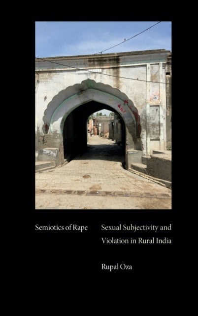 Semiotics of Rape: Sexual Subjectivity and Violation in Rural India