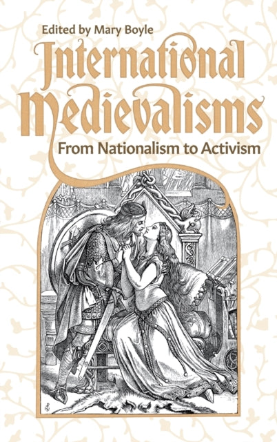 International Medievalisms: From Nationalism to Activism