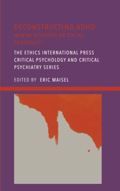 Deconstructing ADHD: Mental Disorder or Social Construct?