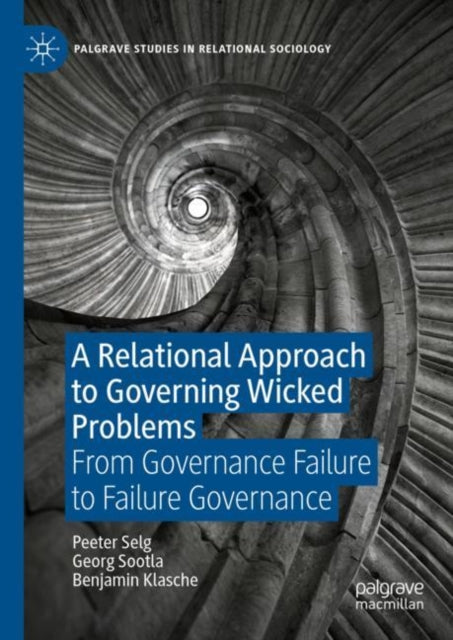 A Relational Approach to Governing Wicked Problems: From Governance Failure to Failure Governance