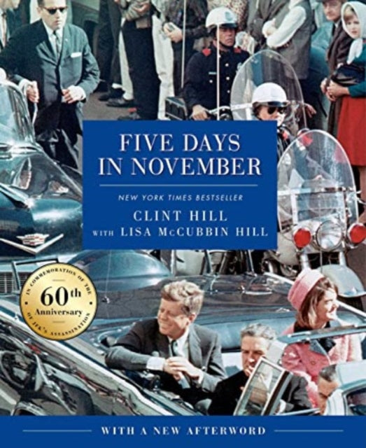 Five Days in November: In Commemoration of the 60th Anniversary of JFK's Assassination