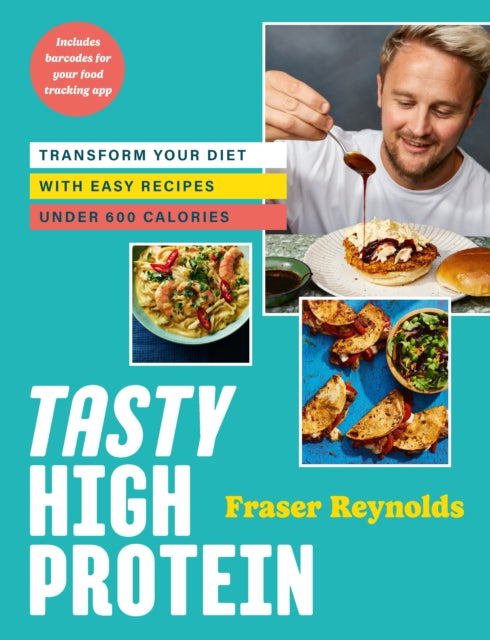 Tasty High Protein: transform your diet with easy recipes under 600 calories