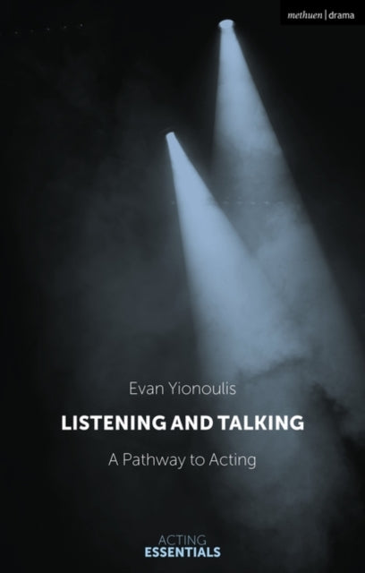 Listening and Talking: A Pathway to Acting