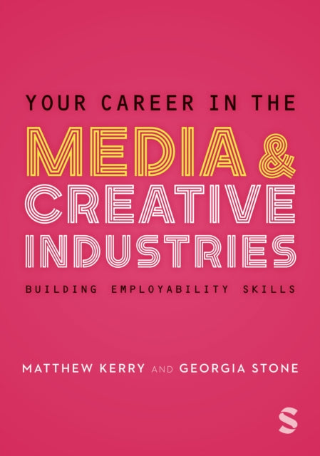 Your Career in the Media & Creative Industries: Building Employability Skills