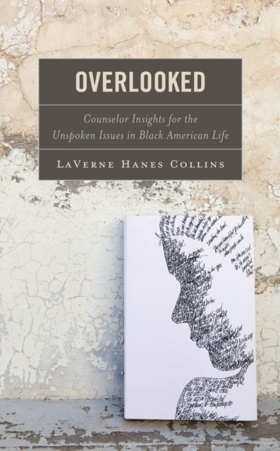 Overlooked: Counselor Insights for the Unspoken Issues in Black American Life