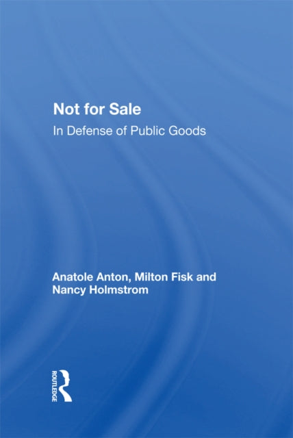Not For Sale: In Defense Of Public Goods