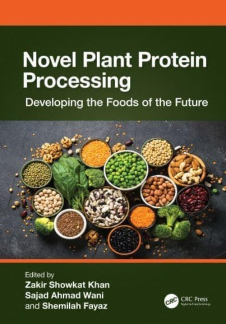 Novel Plant Protein Processing: Developing the Foods of the Future