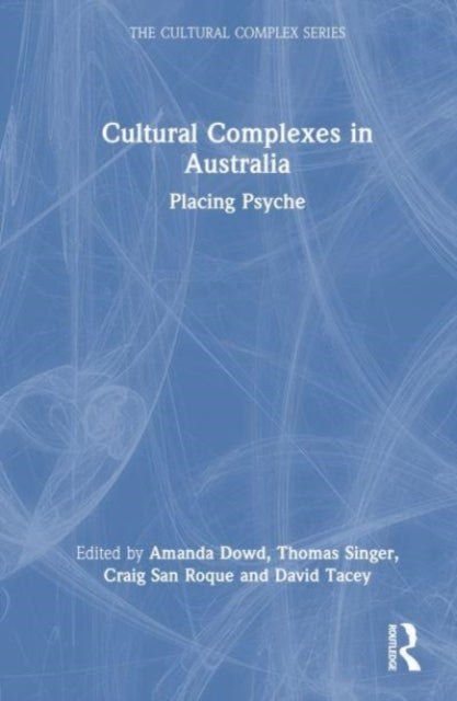 Cultural Complexes in Australia: Placing Psyche