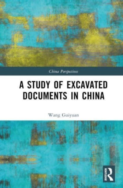 A Study of Excavated Documents in China