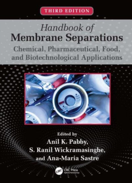 Handbook of Membrane Separations: Chemical, Pharmaceutical, Food, and Biotechnological Applications