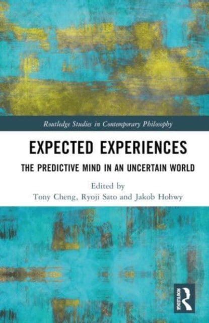 Expected Experiences: The Predictive Mind in an Uncertain World