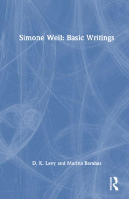 Simone Weil: Basic Writings