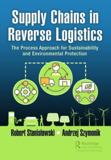 Supply Chains in Reverse Logistics: The Process Approach for Sustainability and Environmental Protection