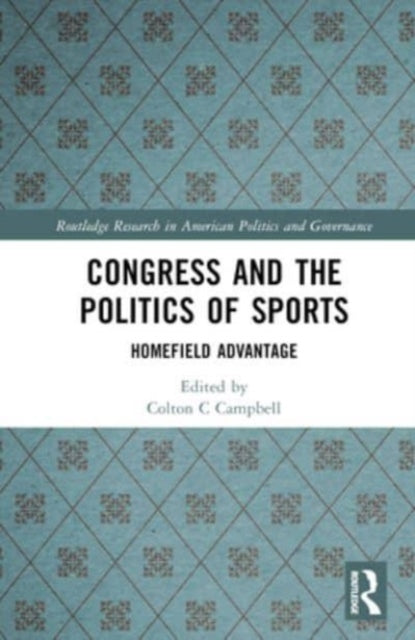 Congress and the Politics of Sports: Homefield Advantage