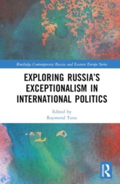 Exploring Russia’s Exceptionalism in International Politics