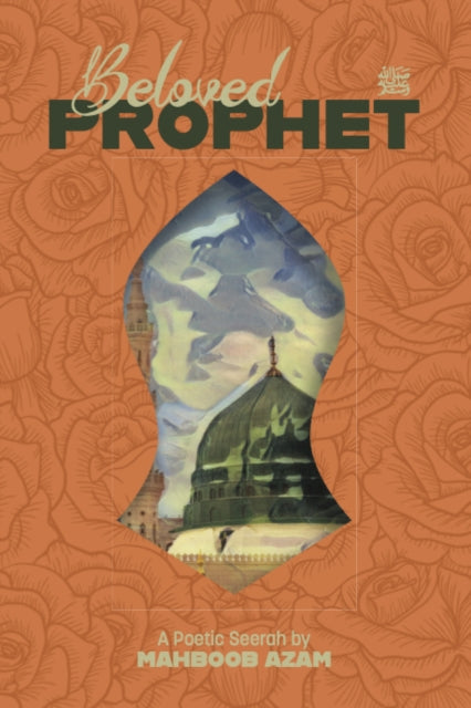 Beloved Prophet: A Poetic Seerah