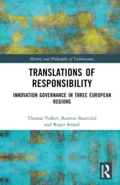 Translations of Responsibility: Innovation Governance in Three European Regions