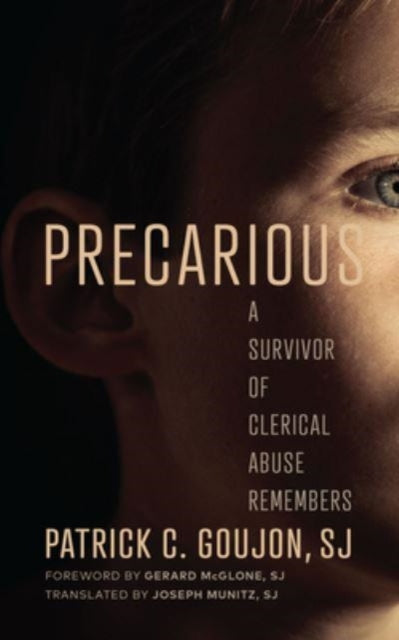 Precarious: A Survivor of Clerical Abuse Remembers