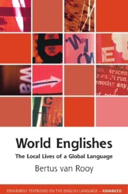 World Englishes: The Local Lives of a Global Language