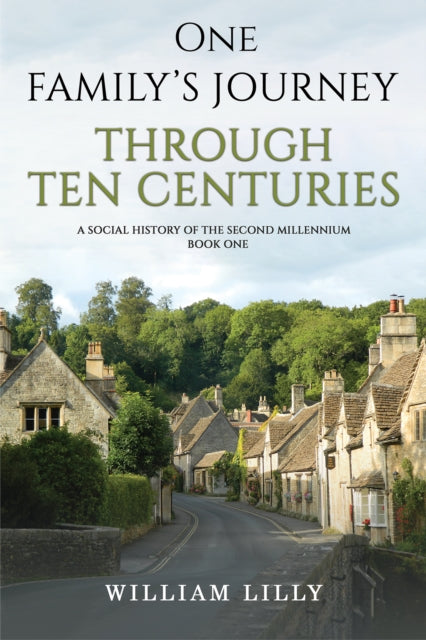 One Family’s Journey Through Ten Centuries: A social history of the second millennium – Book One