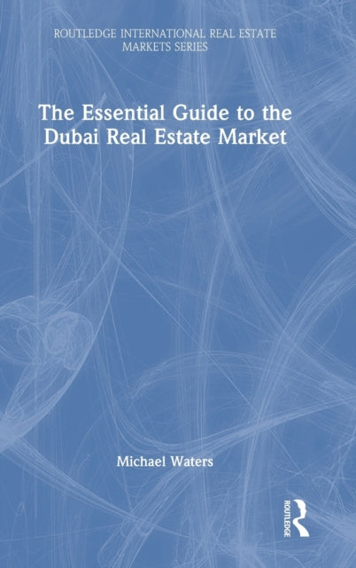 The Essential Guide to the Dubai Real Estate Market