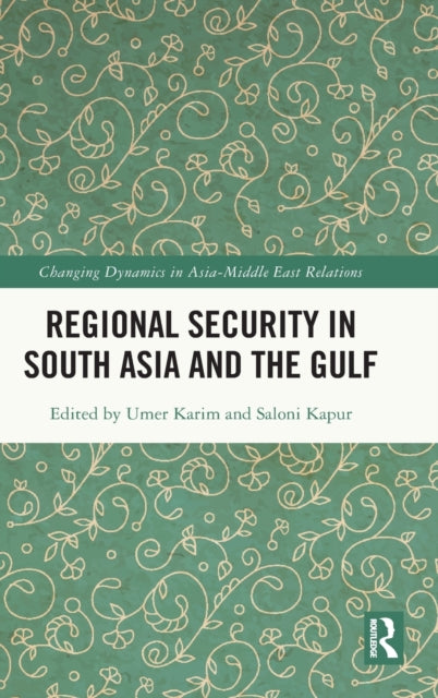 Regional Security in South Asia and the Gulf