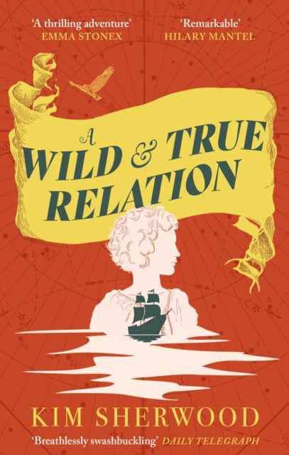 A Wild & True Relation: A gripping feminist historical fiction novel of pirates, smuggling and revenge