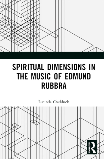 Spiritual Dimensions in the Music of Edmund Rubbra