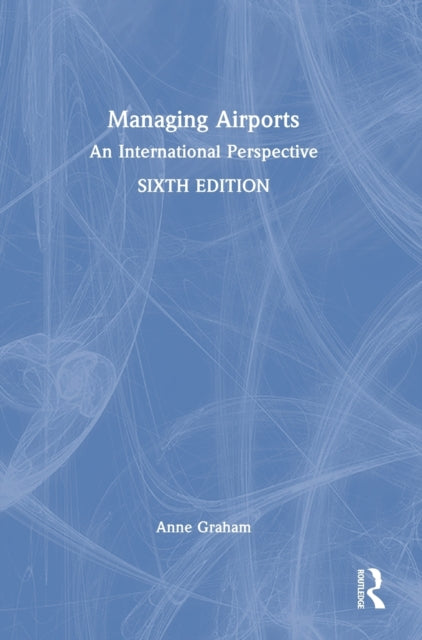 Managing Airports: An International Perspective