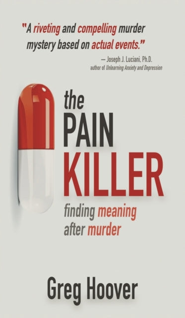 The Pain Killer: Finding Meaning After Murder