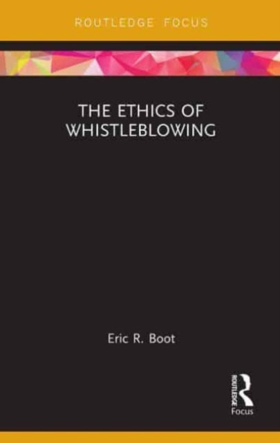 The Ethics of Whistleblowing